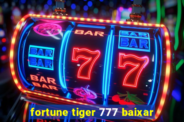 fortune tiger 777 baixar